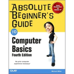 Absolute Beginner's Guide to Computer Basics